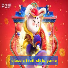 classic fruit slots game